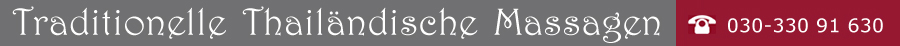 Traditionelle Thailändische Massagen in Berlin - Telefon 030-330 91 630